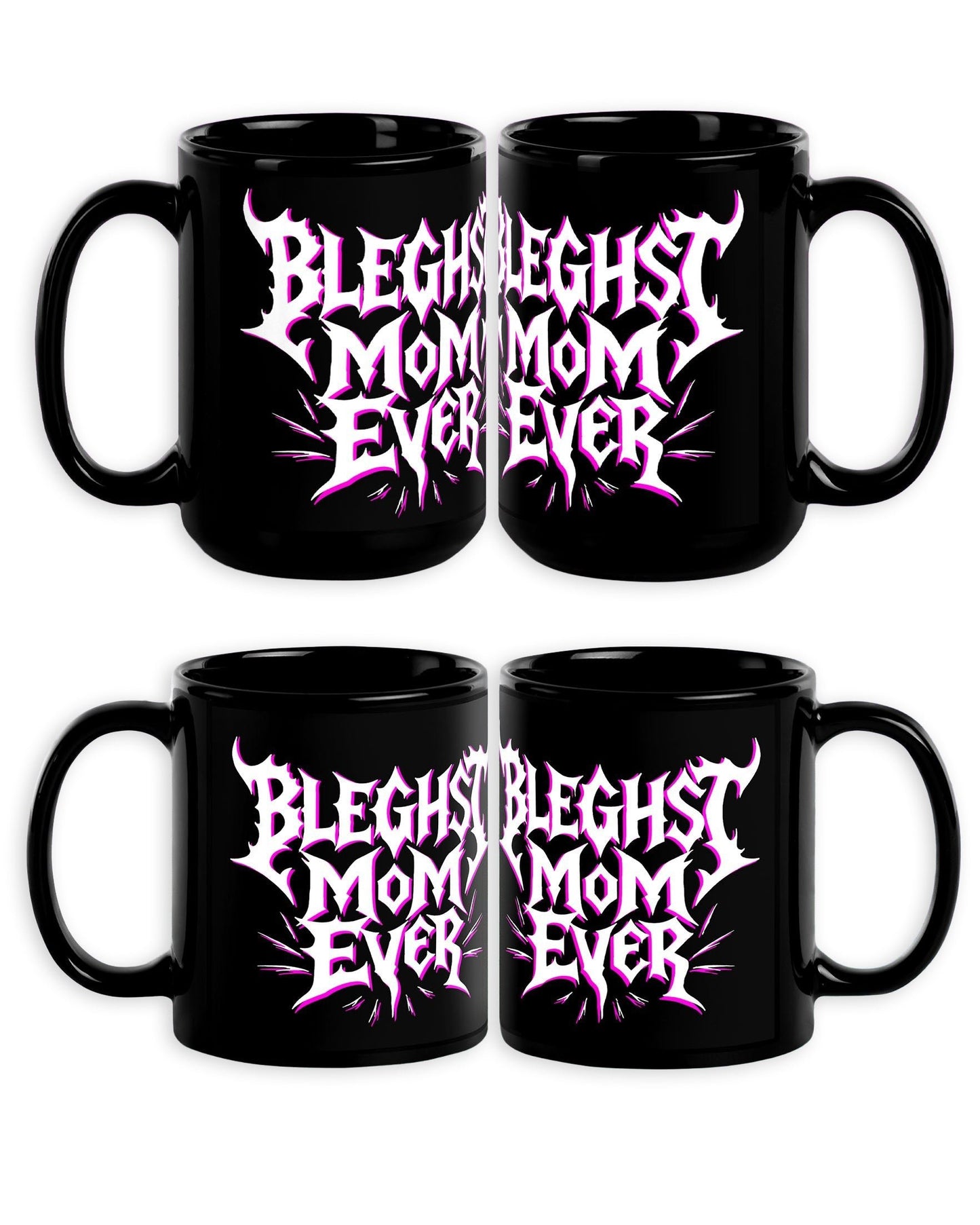 Bleghst Mum Ever Mug