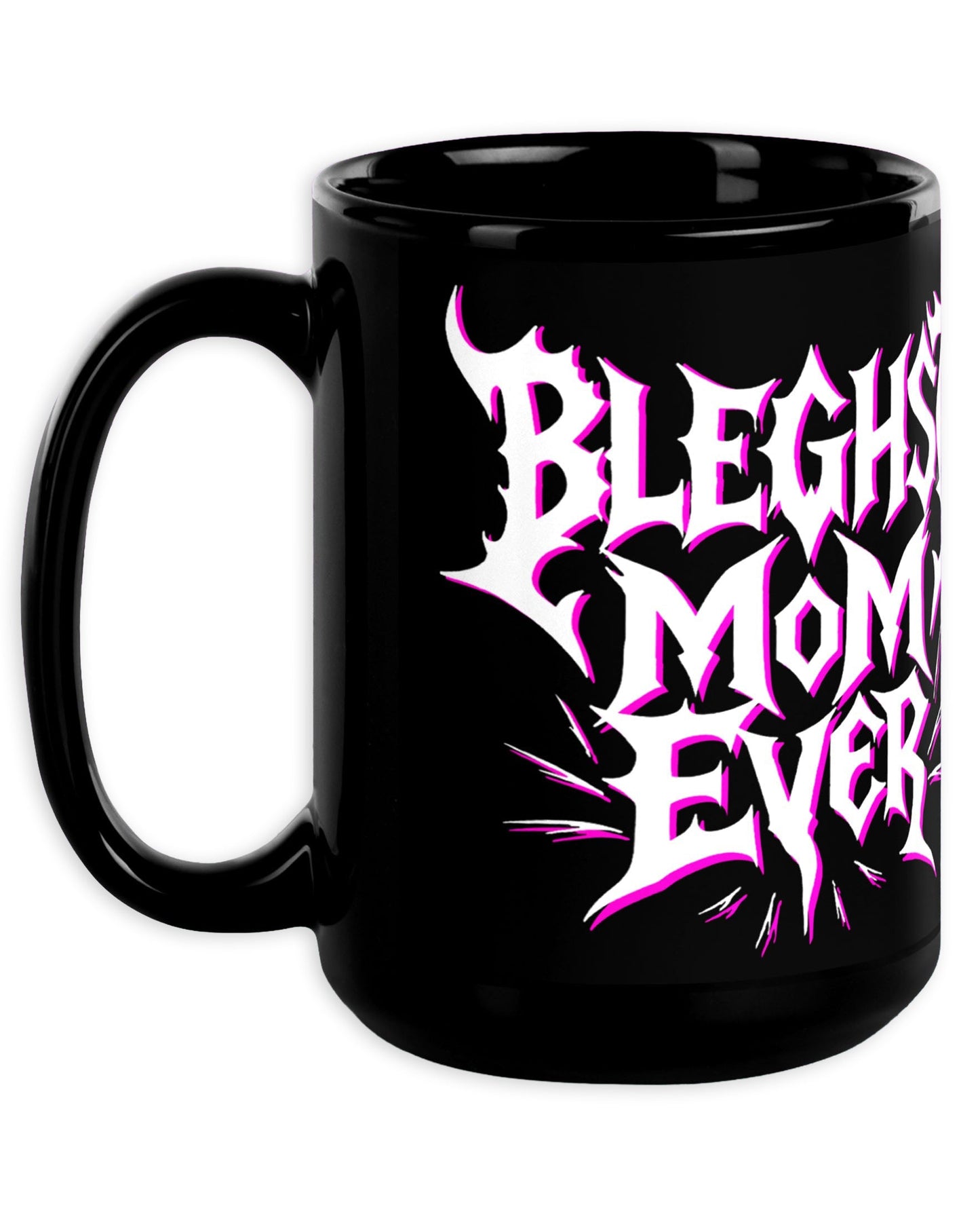 Bleghst Mum Ever Mug