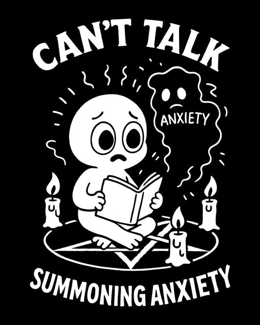 CAN’T TALK, SUMMONING ANXIETY T-Shirt