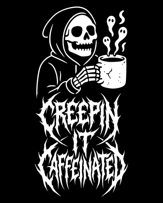 Creepin It Caffeinated T-Shirt