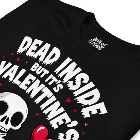 Dead Inside But It’s Valentine’s T-Shirt