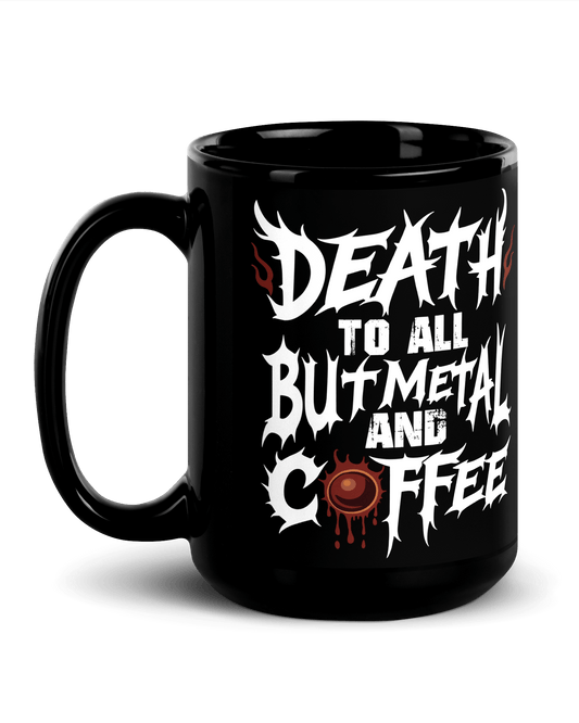 Death To All But Metal And Coffee Mug