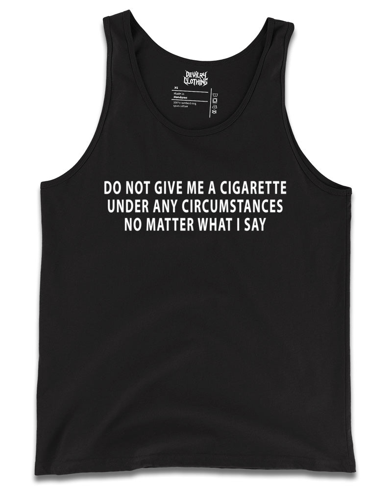 DO NOT GIVE ME A CIGARETTE Tank Top