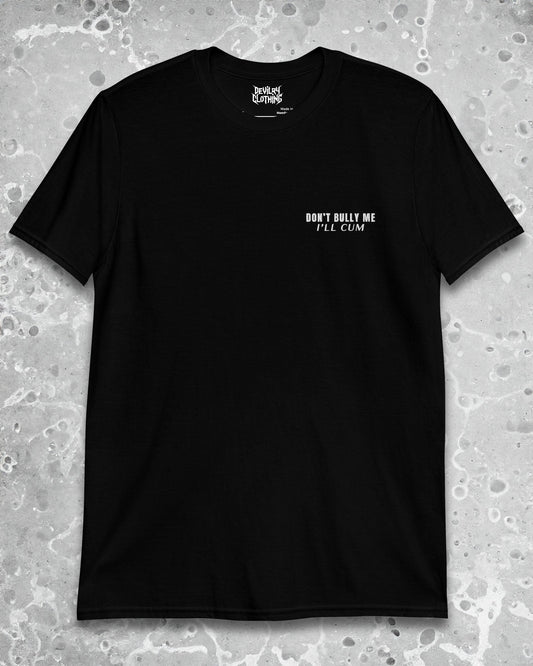 Don’t Bully Me – Embroidered Tee