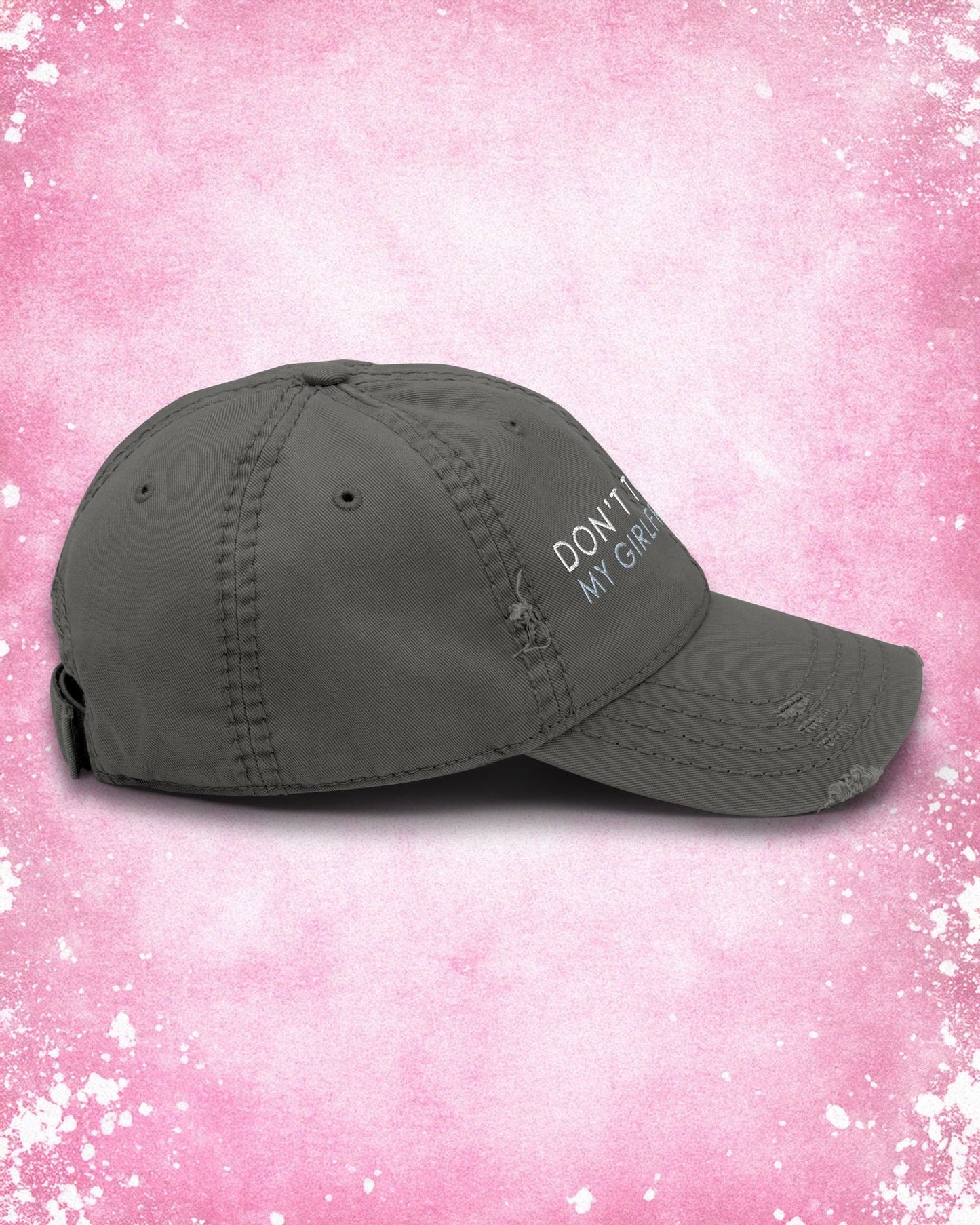Don't Touch Me My Girlfriend Bites Distressed Dad Hat