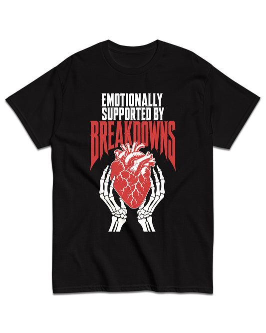 Emotionally Supported By Breakdown T-Shirt
