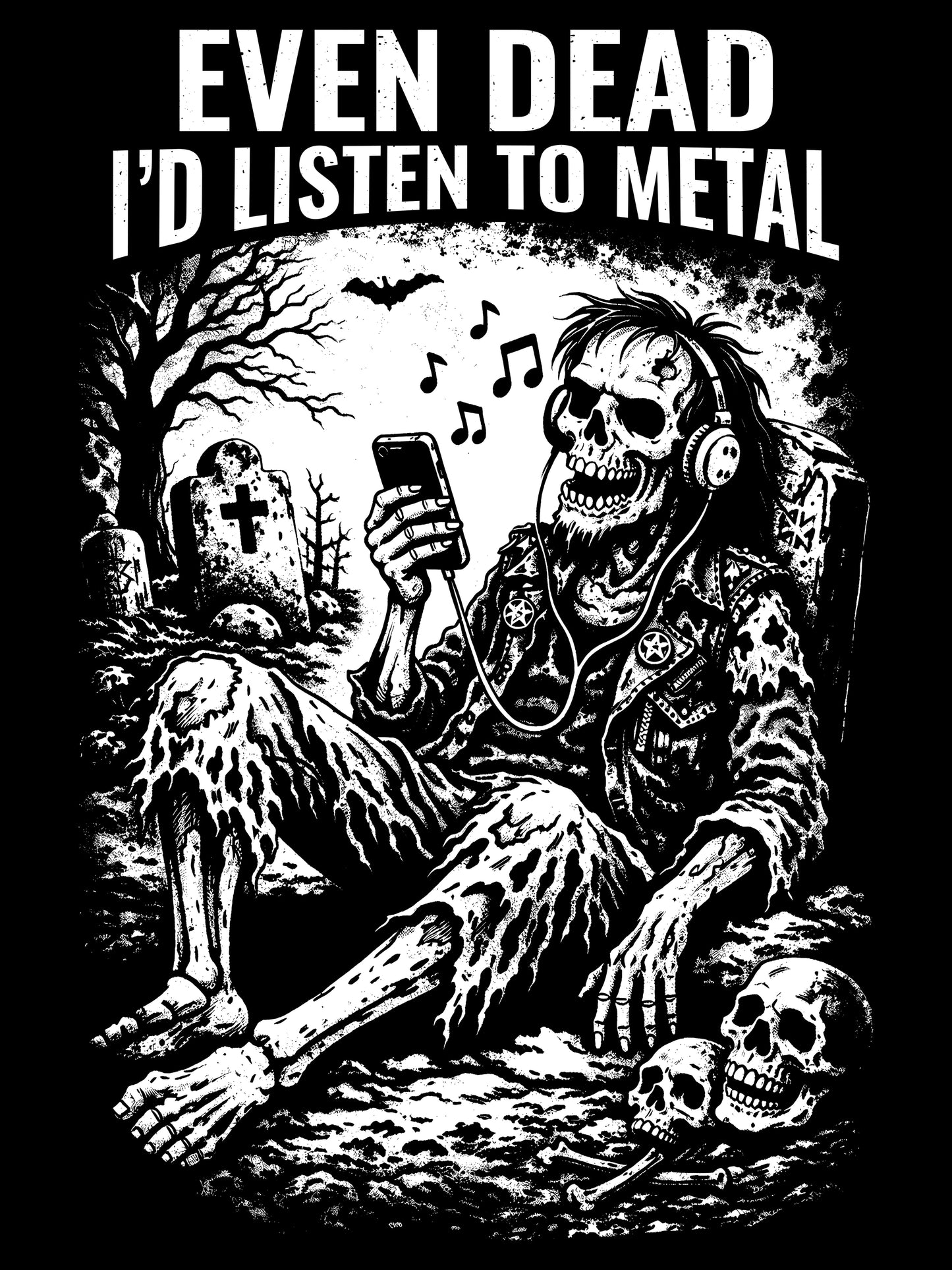 Even Dead I’d Listen To Metal T-Shirt