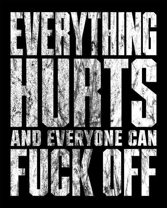 Everything Hurts T-Shirt