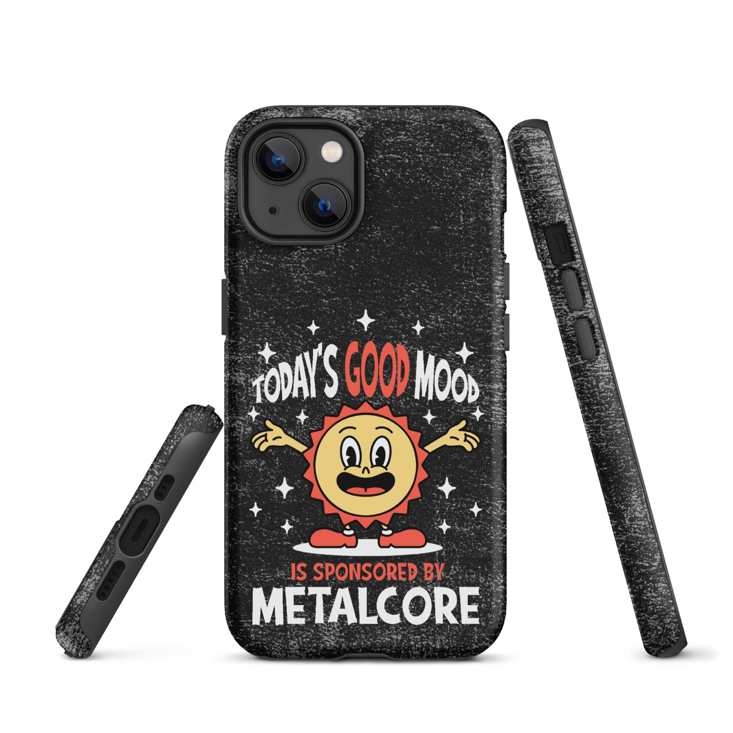 Good Mood Sponsored by Metalcore – Tough iPhone Case