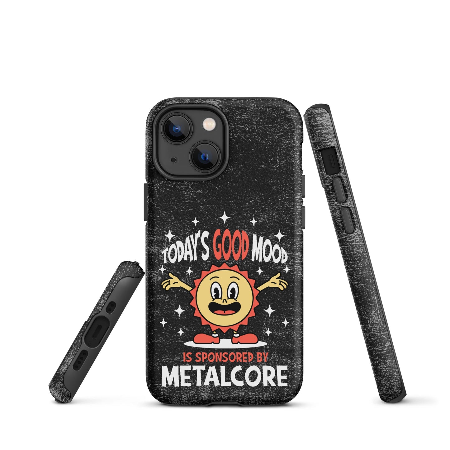 Good Mood Sponsored by Metalcore – Tough iPhone Case