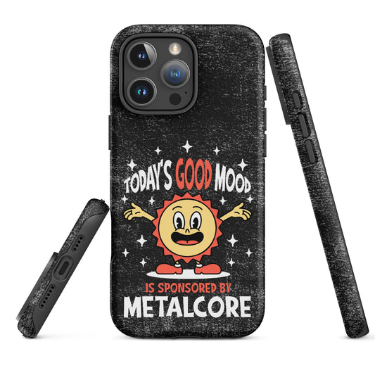 Good Mood Sponsored by Metalcore – Tough iPhone Case