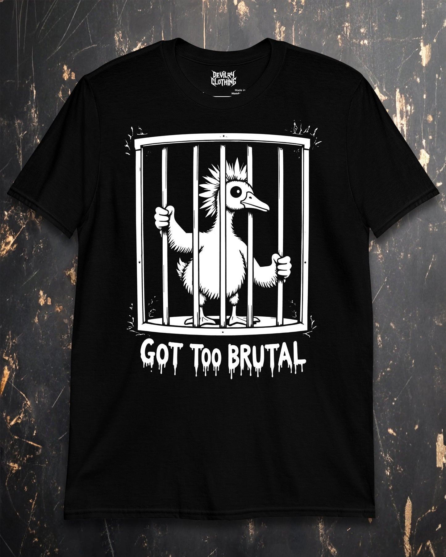Got Too Brutal T-Shirt
