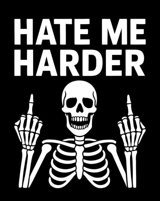 HATE ME HARDER T-Shirt