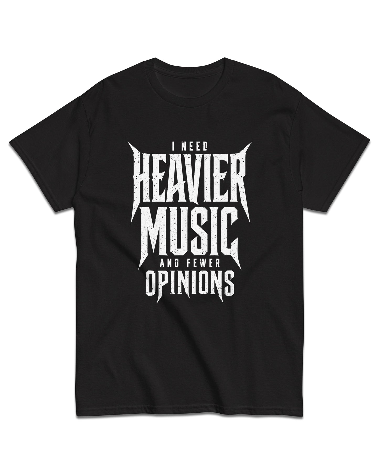 Heavier Music Fewer Opinions T-Shirt