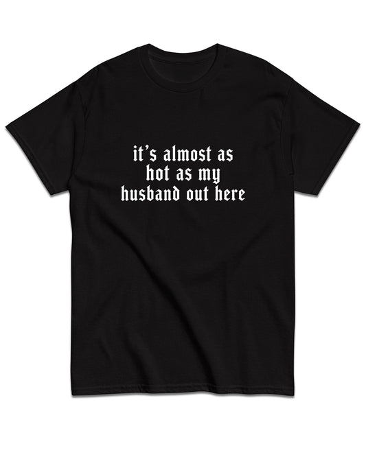 Hot As My Husband T-Shirt