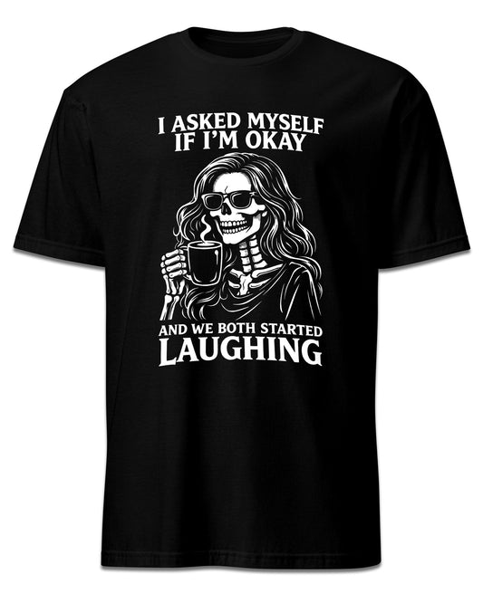 I Asked Myself If Iâm Okay T-Shirt
