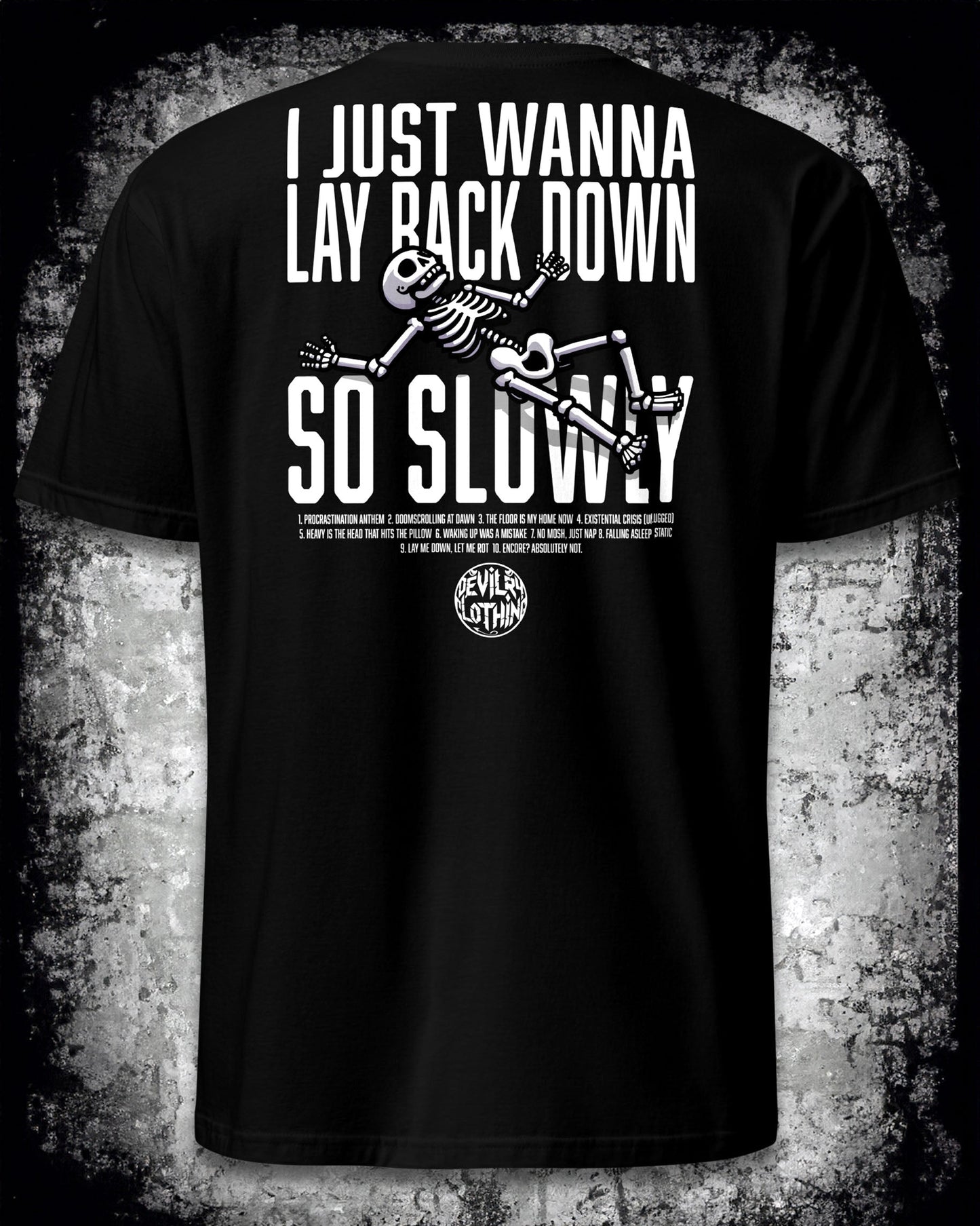 I Just Wanna Lay Back Down So Slowly Embroidered Tee