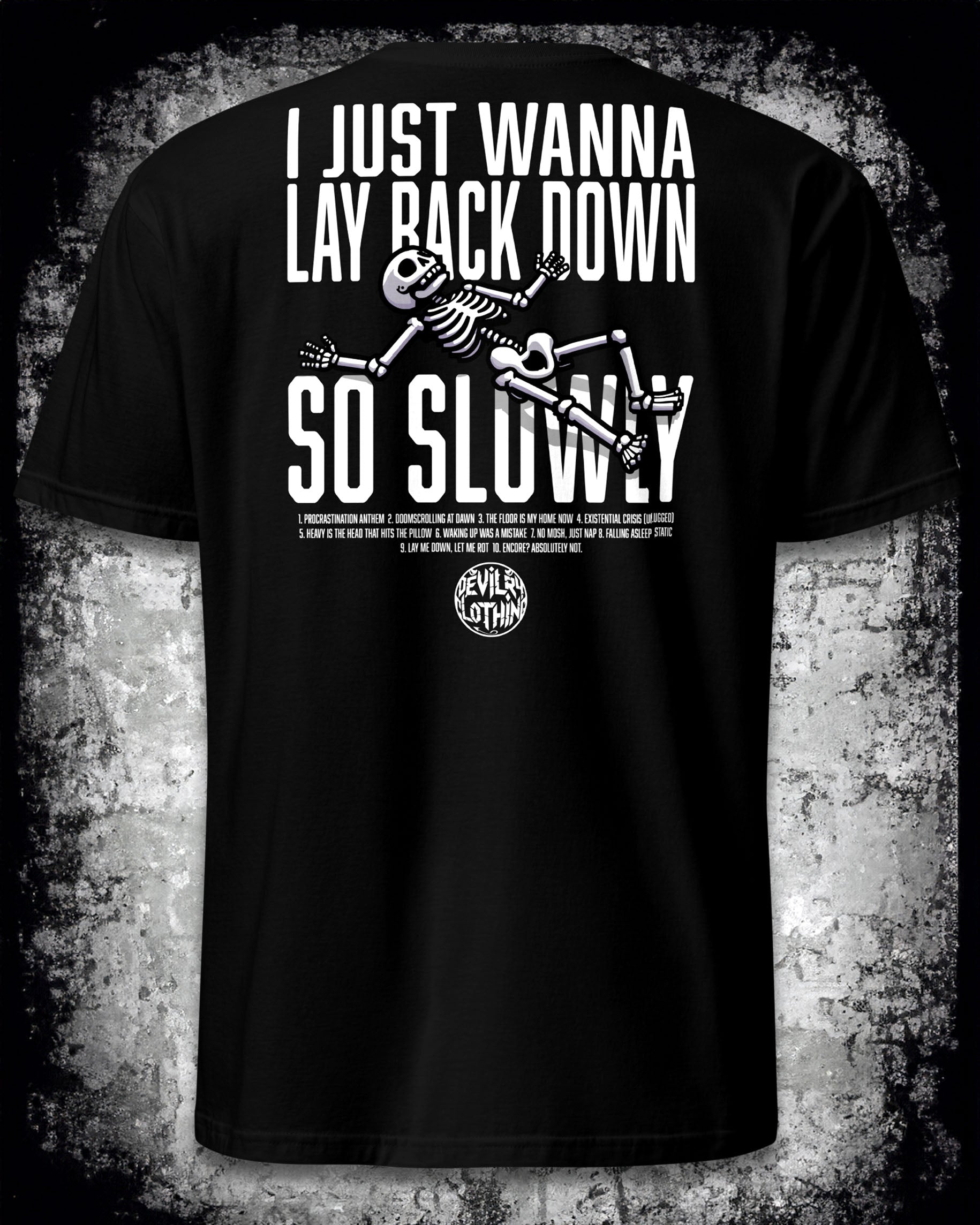 I Just Wanna Lay Back Down So Slowly Embroidered Tee