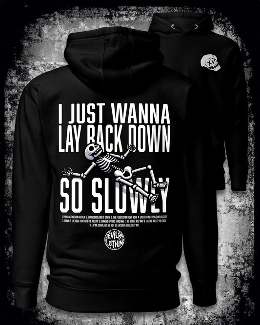 I Just Wanna Lay Back Down So Slowly Hoodie