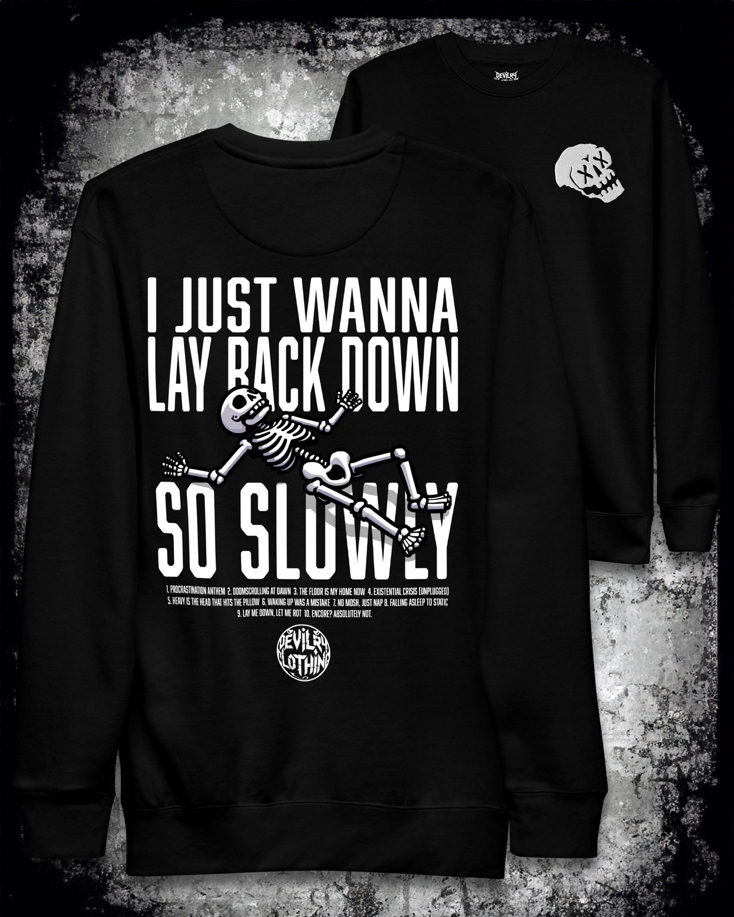 I Just Wanna Lay Back Down So Slowly Sweatshirt