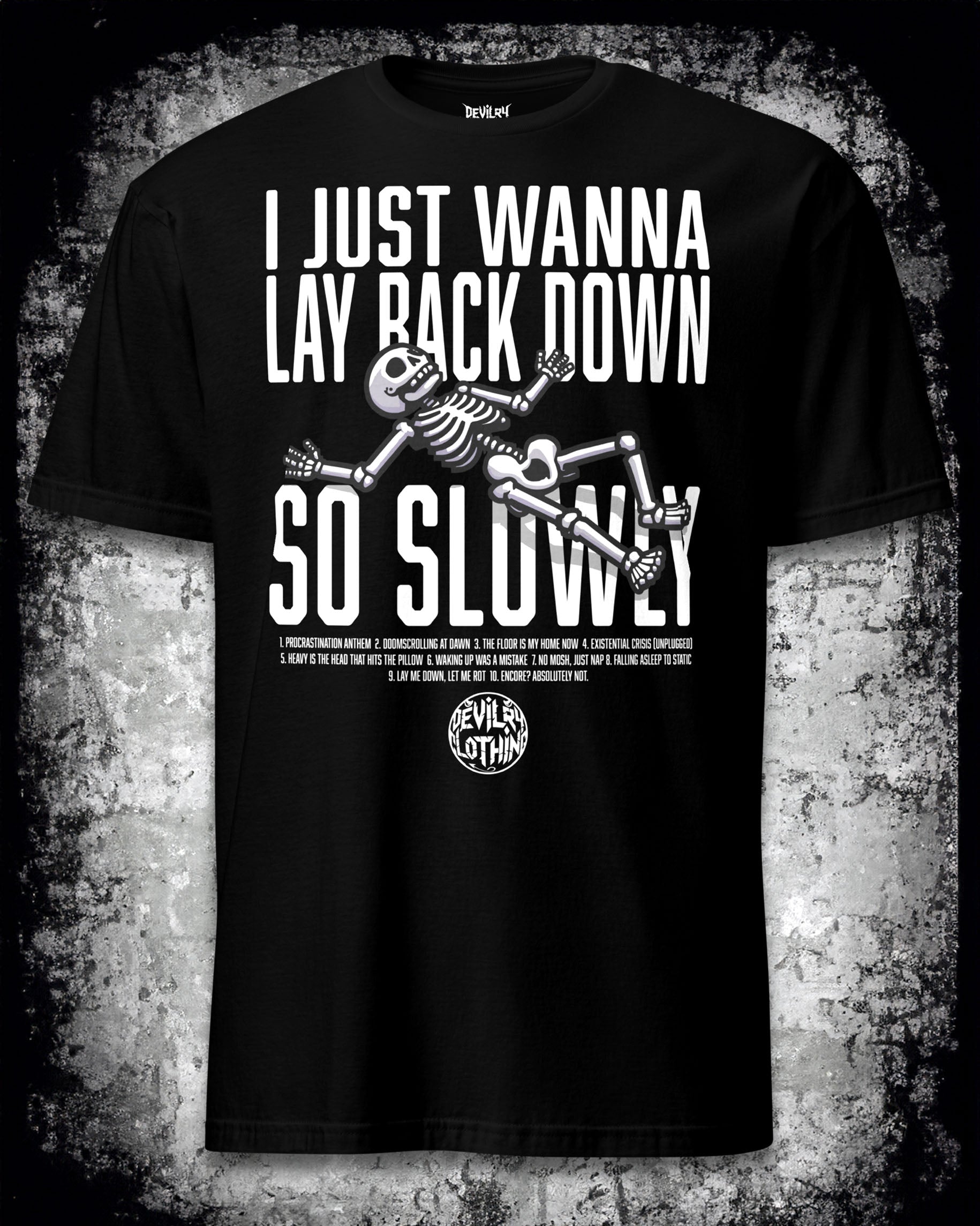 I Just Wanna Lay Back Down So Slowly T-Shirt