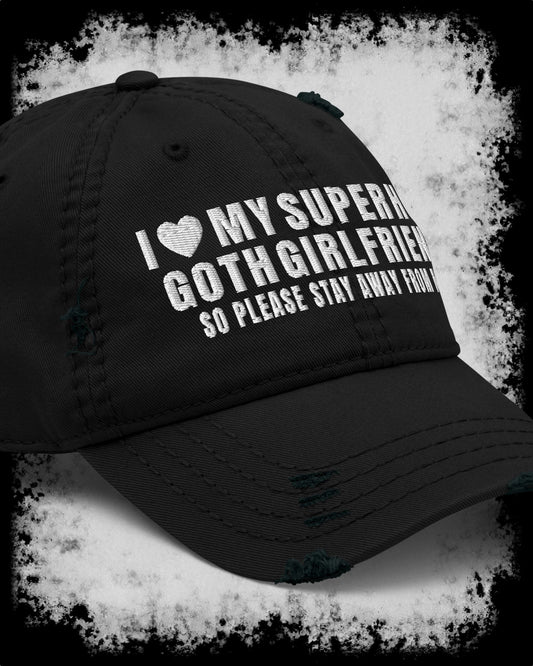 I Love My Super Hot Goth Girlfriend Distressed Dad Hat