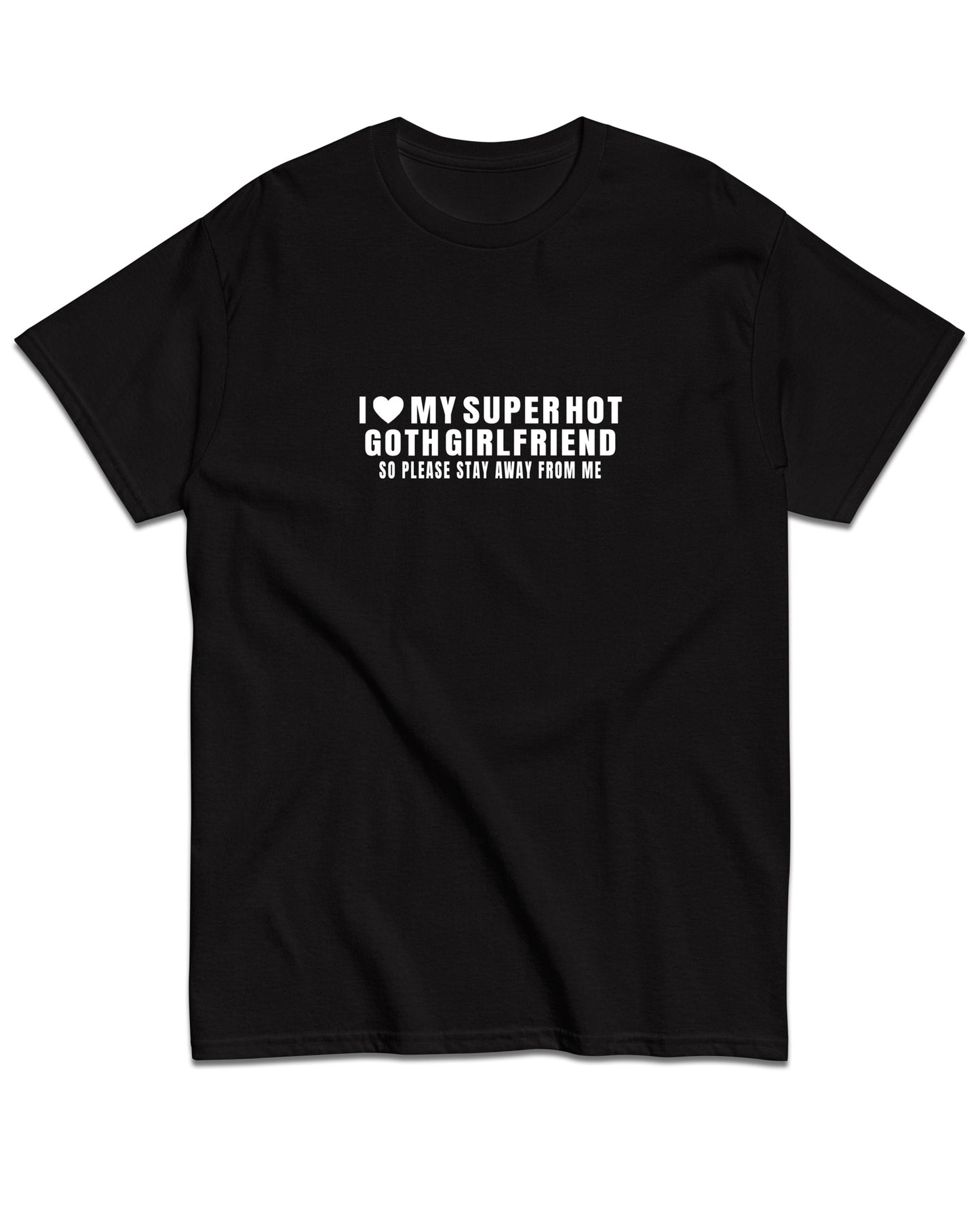 I Love My Super Hot Goth Girlfriend T-Shirt