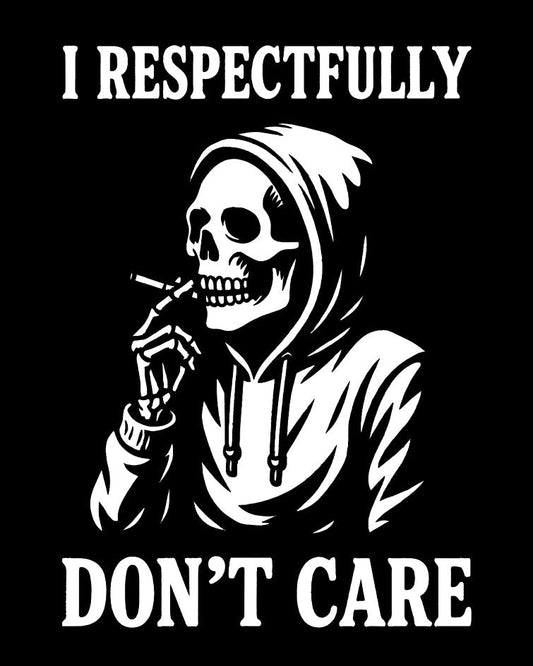 I Respectfully Don't Care T-Shirt