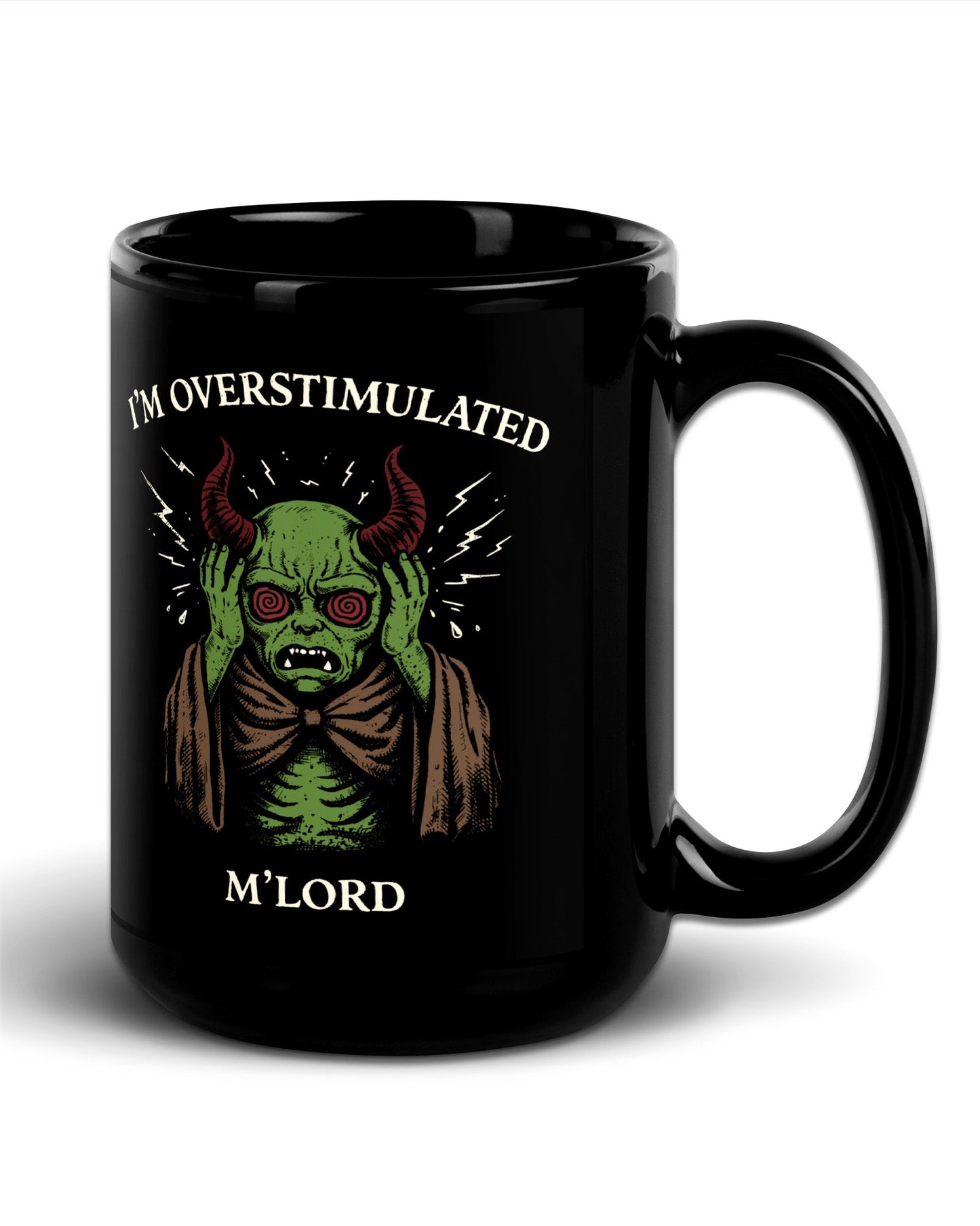 I'm Overstimulated M'Lord Mug