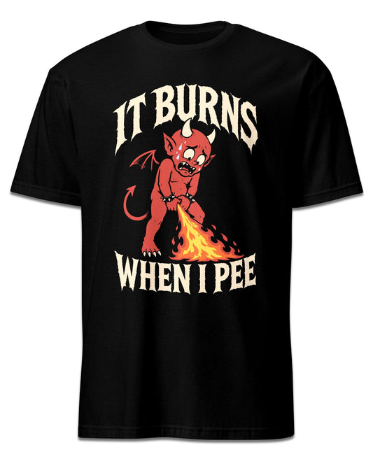 It Burns When I Pee T-Shirt