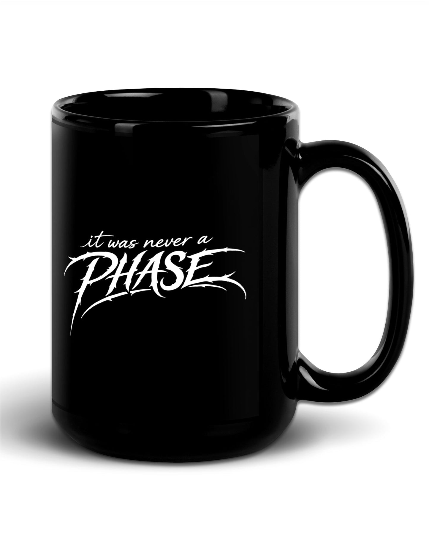 It Was Never A Phase Mug