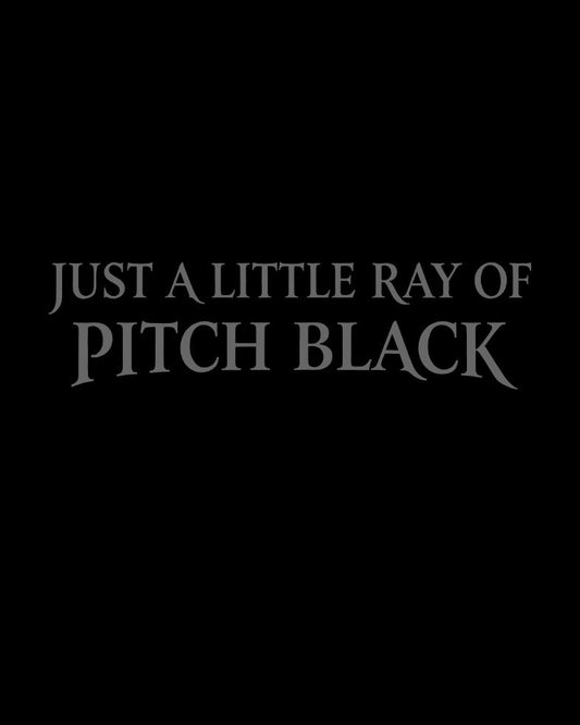 Just A Little Ray Of Pitch Black T-Shirt