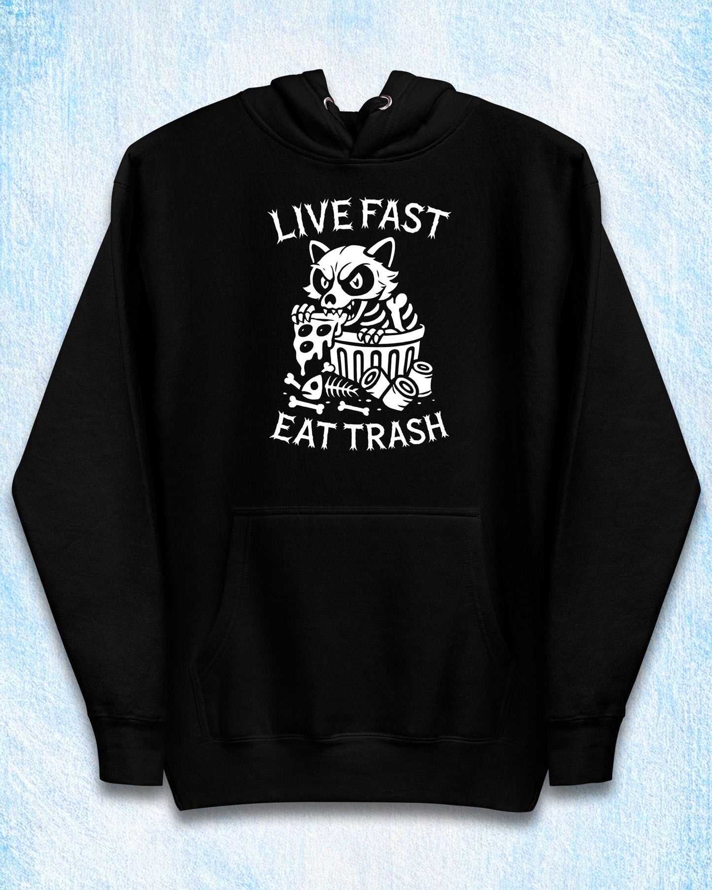 LIVE FAST EAT TRASH Hoodie