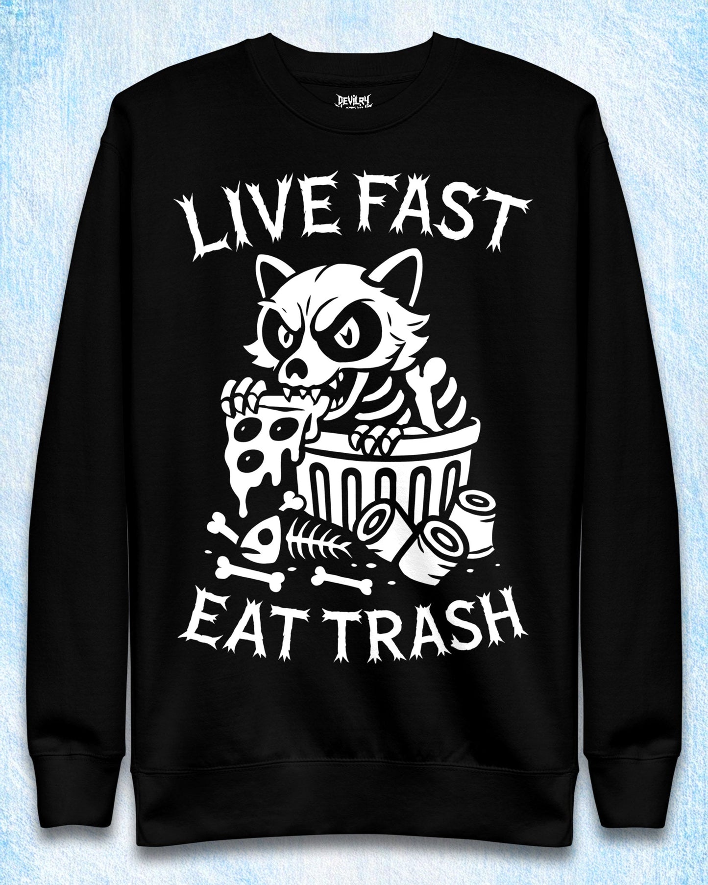 LIVE FAST EAT TRASH Sweatshirt