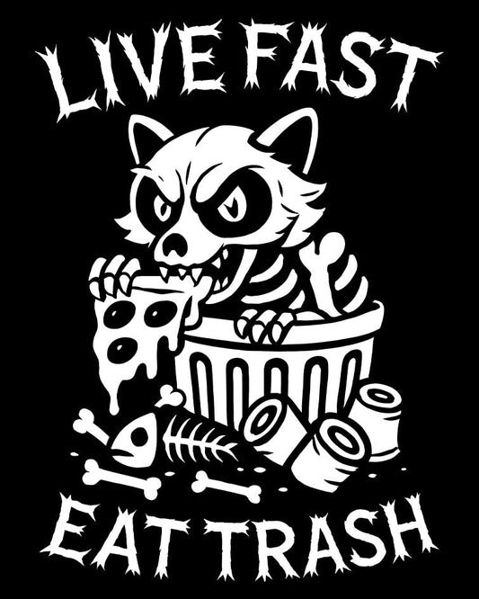 LIVE FAST EAT TRASH T-Shirt