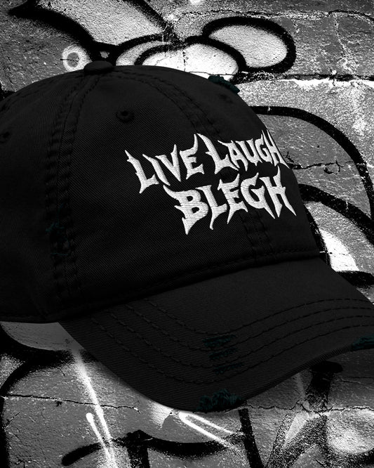 Live Laugh Blegh Distressed Dad Hat