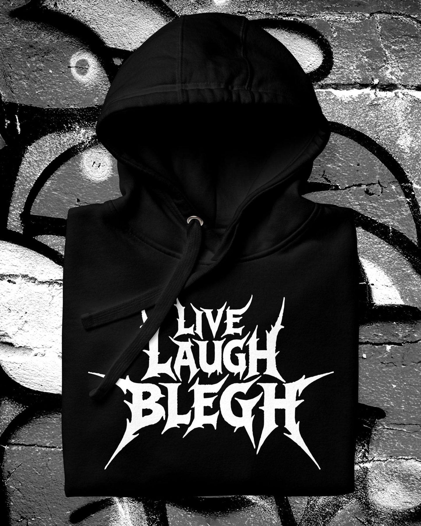 Live Laugh Blegh Hoodie