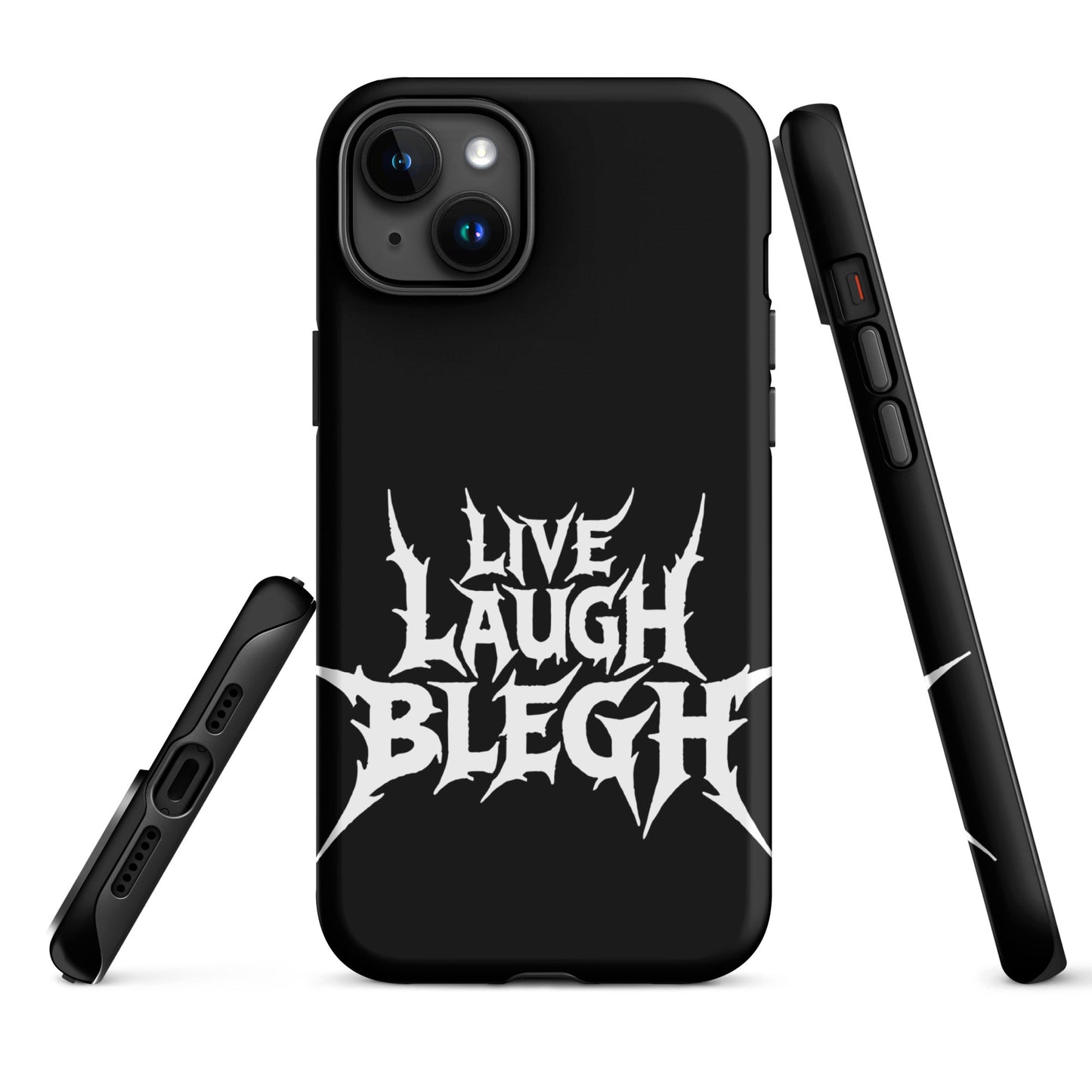 Live Laugh BLEGH Tough iPhone Case