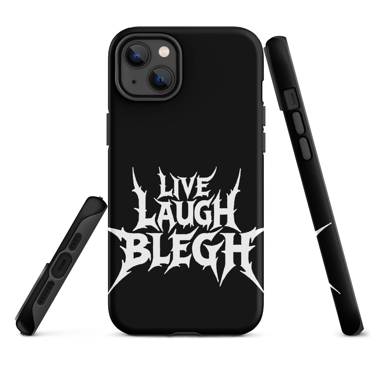 Live Laugh BLEGH Tough iPhone Case