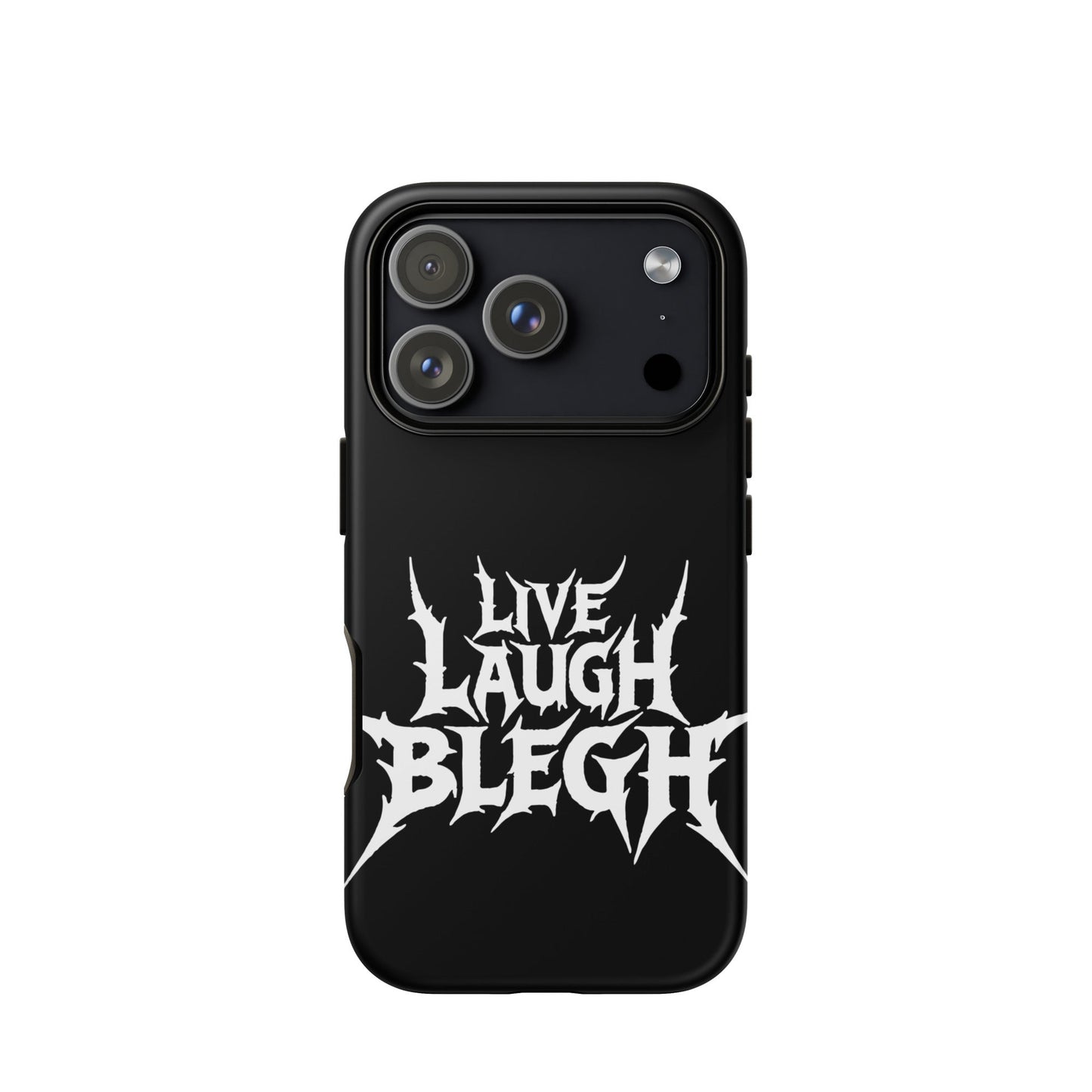 Live Laugh BLEGH Tough iPhone Case