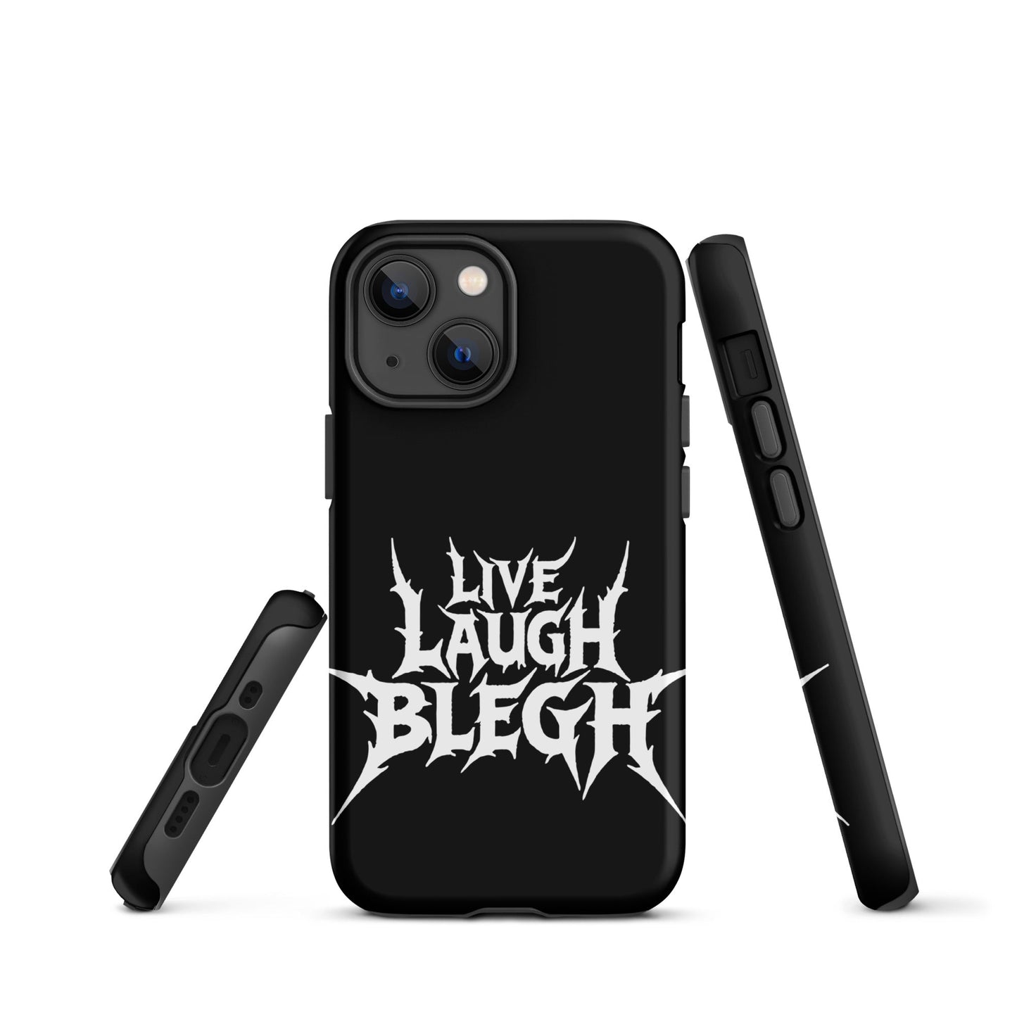 Live Laugh BLEGH Tough iPhone Case
