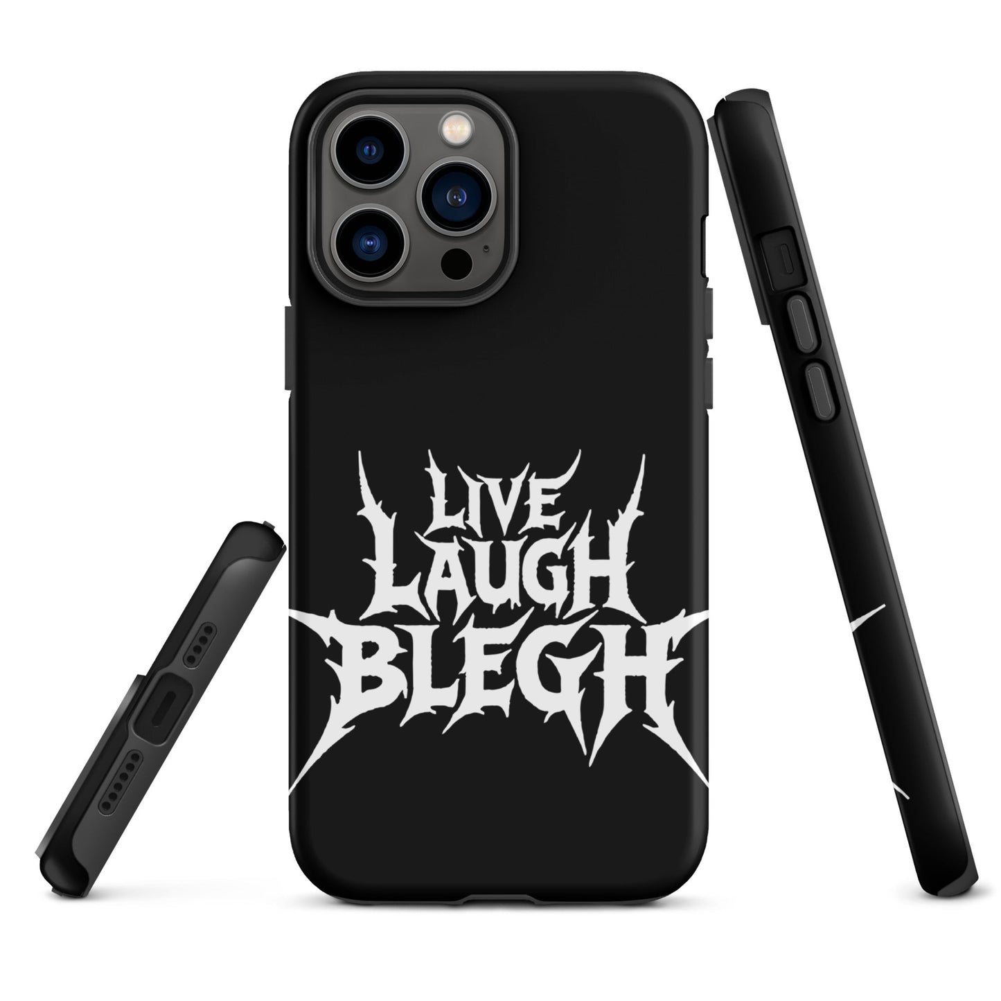 Live Laugh BLEGH Tough iPhone Case