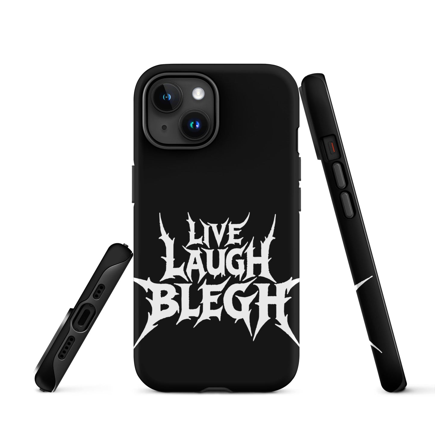 Live Laugh BLEGH Tough iPhone Case