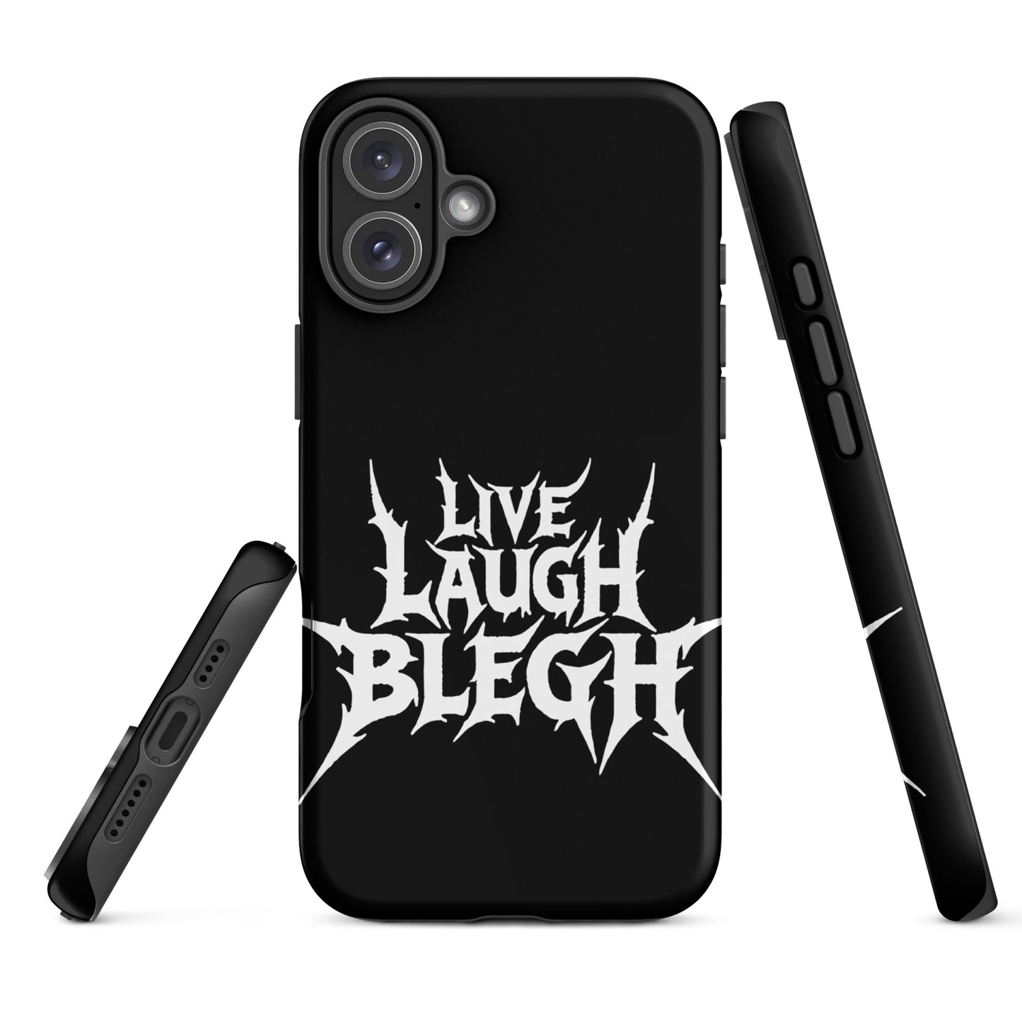 Live Laugh BLEGH Tough iPhone Case