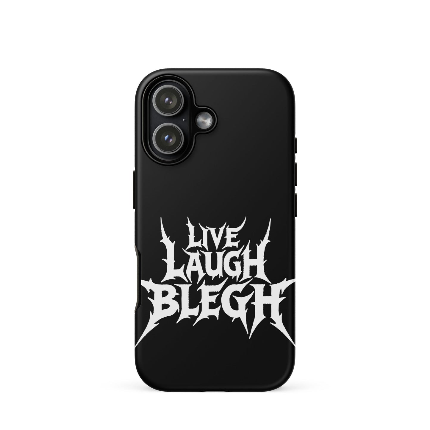 Live Laugh BLEGH Tough iPhone Case