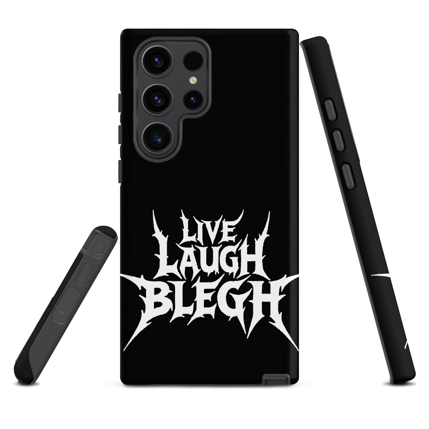 Live Laugh BLEGH Tough Samsung Case