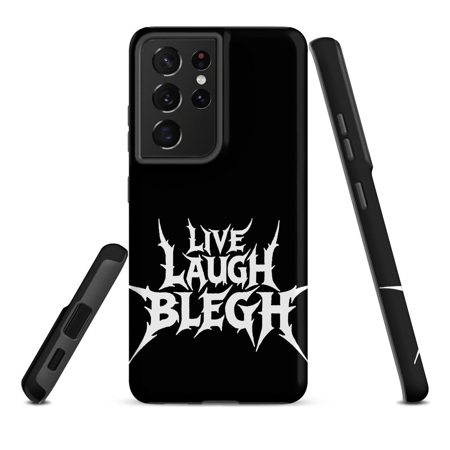 Live Laugh BLEGH Tough Samsung Case