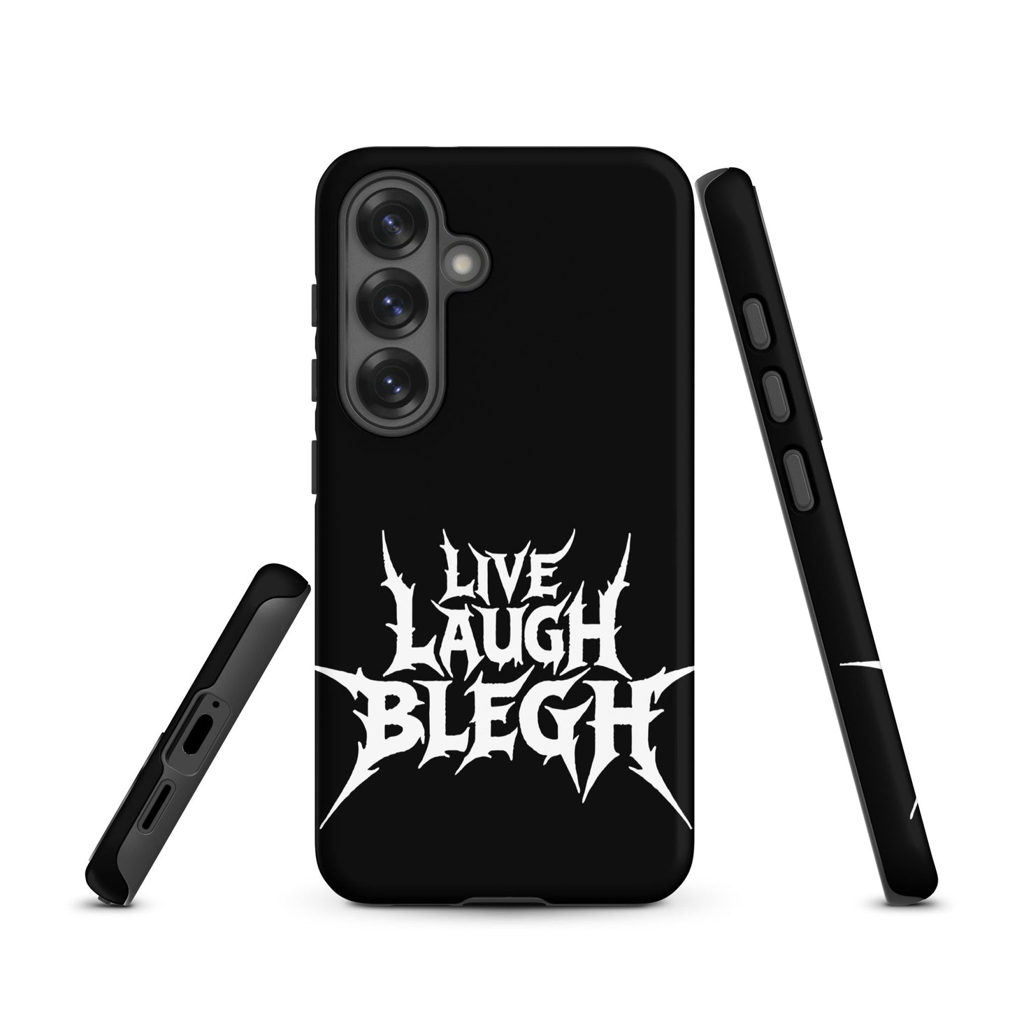 Live Laugh BLEGH Tough Samsung Case