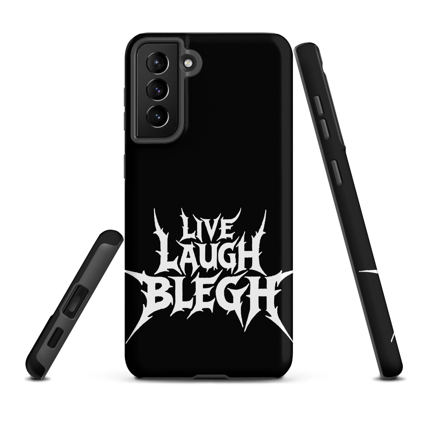Live Laugh BLEGH Tough Samsung Case