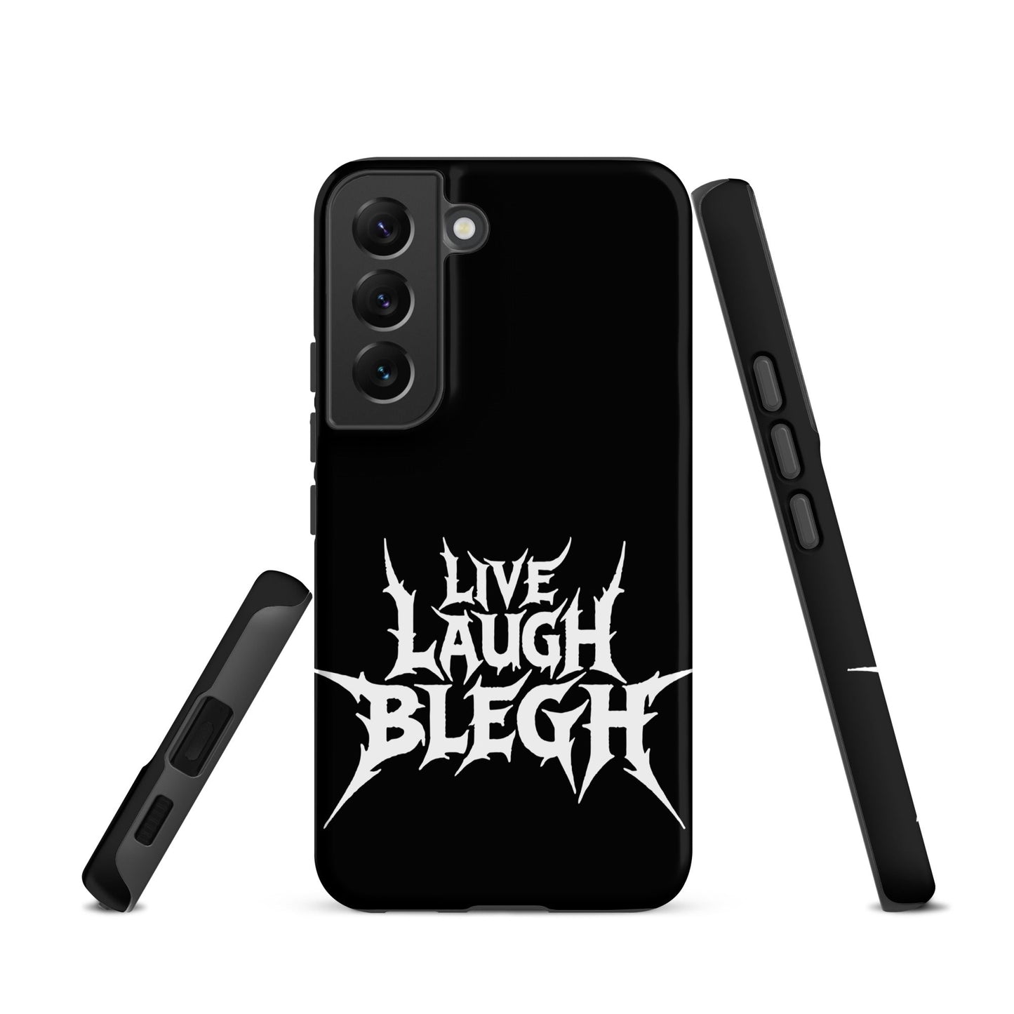 Live Laugh BLEGH Tough Samsung Case